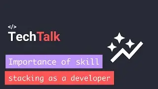 Importance of Skill Stacking as a developer