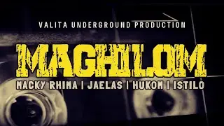 MAGHILOM - MACKY RHIMA X JAELAS X HUKOM X ISTILO