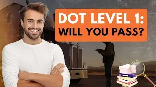 DOT Level 1 Inspections: What Every Trucker Must Know