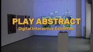 Play Abstract &ndash; Interactive Projection | Galeria Art Nouveau | CONTACTUS Exhibition