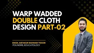 Warp Wadded Double Cloth Design Part-02  Step by Step Fabric Structure । Engr.Asfakur Rahman Togor