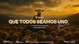 QUE TODOS SEAMOS UNO 