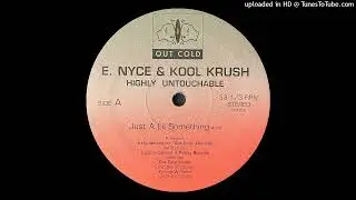E. Nyce & Kool Krush - Just A Lil Something (Out Cold Records 1991)