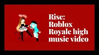 💛RISE~ ROBLOX ROYALE HIGH FAN MUSIC VIDEO