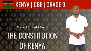 Grade 9 Social Studies CBE 🇰🇪 | Strand 5 - Part 1 | The Constitution Of Kenya