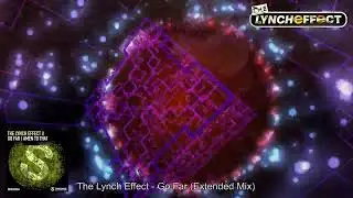 The Lynch Effect - Go Far (Extended Mix)