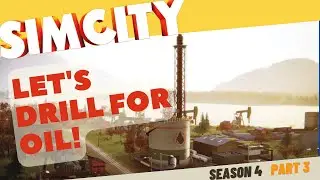 SimCity Let's Play in 2023! | Let's Start Drilling For Oil! | Season 4 | Part 3