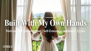 I Was Built With My Own Hands -Turning Pain Into Power