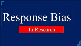 Response Bias in Research || Response Bias in Survey and Questionnaire || Types of Response Bias ||