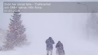 Sn&ouml;n har b&ouml;rjat falla &ndash; Trafikverket och SMHI varnar inf&ouml;r Anna