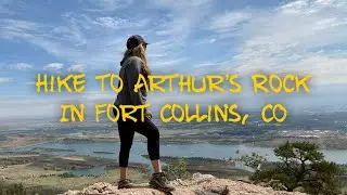 Hike to Arthur&rsquo;s Rock in Fort Collins, Colorado