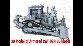 3D Model of Armored CAT D9R Bulldozer Review