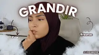 Grandir..