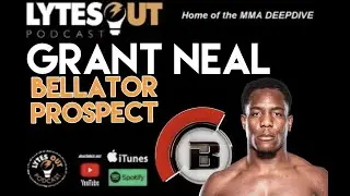 GRANT NEAL Bellator Prospect Deep Dive Ep 158