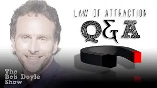 Bob Doyle - Is the Law of Attraction still appealing?