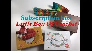 Ophelia Talks about Little Box Of Crochet Subscription