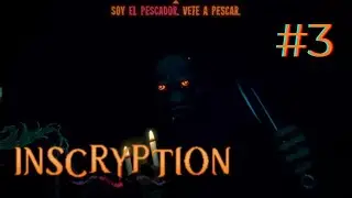 ¡¡PELEA CONTRA EL SEGUNDO JEFE: EL PESCADOR!! Inscryption #3