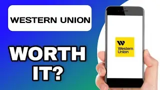 WESTERN UNION APP EXPLAINED - IS IT WORTH IT?
