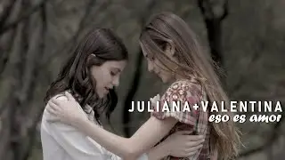 Juliana + Valentina || Eso es amor
