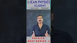 ⚡ PHYSICS NEET SERIES #2 ⚡#icanphysicsacademy