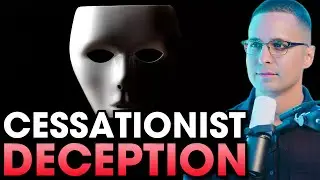 The Cessationist Deception - Exposing False Doctrines