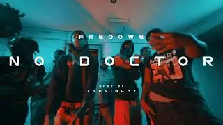 FREDOWE - NO DOCTOR | SHOT BY TREVINCHY