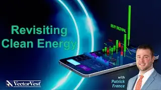 Revisiting Clean Energy - Mobile Coaching With Patrick France | VectorVest