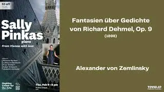Fantasien &uuml;ber Gedichte von R. Dehmel, Op. 9&mdash;Alexander von Zemlinsky, Sally Pinkas, Piano