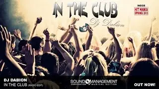 DJ Dabion - In The Club (HIT MANIA SPRING 2015)