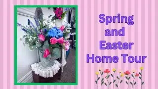SPRING AND EASTER HOME TOUR 2025 ~ Join Me Today With a Nice Beverage