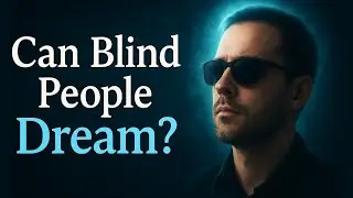What Do Blind People See in Their Dreams?
