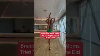Бринн из Dance Moms пытается повторить движения, которые она делала в шоу!