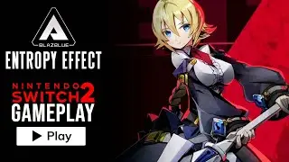 BlazBlue Entropy Effect X - Nintendo Switch 2 Gameplay