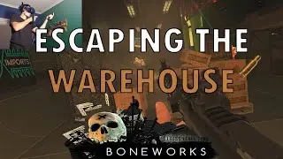 Tough Escape - Boneworks VR Part 7