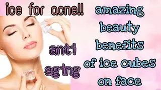 ice cube skincare/ice for face benefits/dyrill dy
