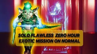 SOLO FLAWLESS ZERO HOUR EXOTIC MISSION ON NORMAL