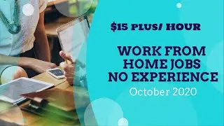 Work from home jobs no experience  October 26 2020