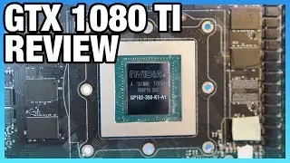NVidia GTX 1080 Ti Founders Edition Review & Thermal Analysis