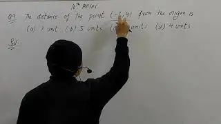 10th.. the distance of a point (- 3, 4) from the origin is