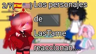 The characters of LasTame react..../(2/?)/{🇺🇸/🇪🇸}/Akira Yenzu♡