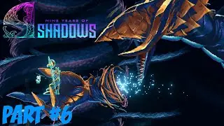 9 Years of Shadows - Part 6: Shadow of Hope Boss Fight! (THIS SEA SERPENT WAS A SOD)