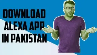 How to Downloads Alexa app in Pakistan Urdu/Hinde Pakistan may Amazon Alexa app kasay install kary