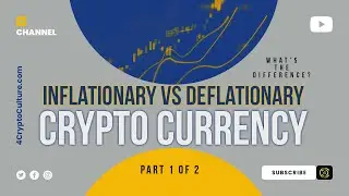 Inflationary  vs Deflationary Cryptocurrencies Part 1 of 2