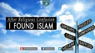 After Religious Confusion I found ISLAM