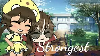 Strongest (glmv) - (gacha life music video)