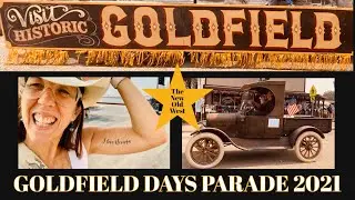 Historic Goldfield Nevada | Goldfield Days Celebration 2021 | The Parade