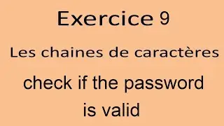 Exercice Java les chaines de caractères Ex9 vérifier si un mot de passe est valide