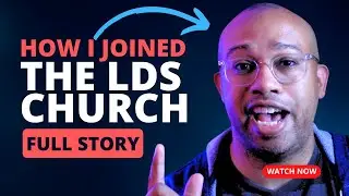 How I Found Jesus Christ's True Church | Complete Story