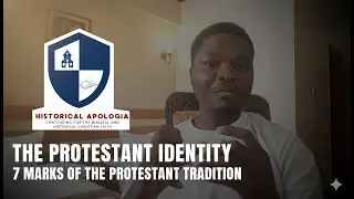 7 Marks of the Protestant tradition: What it means to be protestant