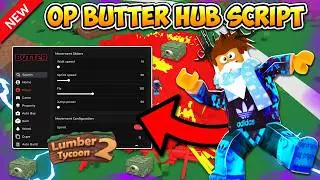 🌳Lumber Tycoon 2 Script - OP Butter Hub | Base Dupe, Mod Wood, Item Dupe (Pastebin)